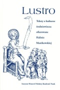 Lustro. Teksty o kulturze średniowiecza ofiarowane Halinie Manikowskiej