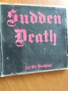 SUDDEN DEATH: ALL OR NOTHING CD kopia
