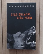 "Czas wilków, czas psów" Jan Krasnowolski