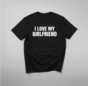 I Love My Girlfriend Koszulka z Napisem Nowa Unisex S