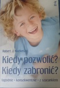 Kiedy pozwolić? Kiedy zabronić? Robert J. MacKenzie