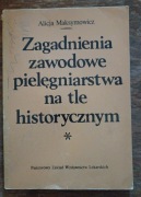 Zagadnienia zawodowe pielęgniarstwa na tle historycznym