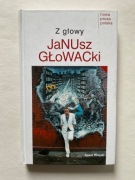 Z GŁOWY Janusz Głowacki