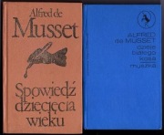 Alfred de Musset Spowiedź dziecięcia wieku Dzieje białego kosa. Muszka