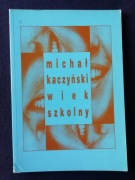 Wiek szkolny - Michał Kaczyński