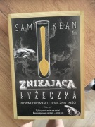 Znikająca łyżeczka. Dziwne opowieści chemicznej treści - Kean Sam