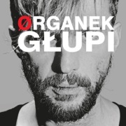 Organek – Głupi (CD) digipack, wyd. 2014