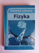 Fizyka. Słownik szkolny