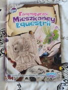 My Little Pony Equestria: Fantastyczni Mieszkańcy Equestrii