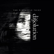 THE PINEAPPLE THIEF – Dissolution (CD)