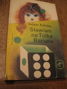Stawiam na Tolka Banana -Adam Bahdaj