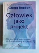 Człowiek jako projekt Gregg Braden Poznań