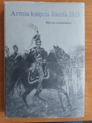 Armia Księcia Józefa 1813 - Mariusz Łukasiewicz