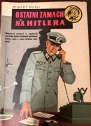 Ostatni Zamach na Hitlera. Żółty Tygrys