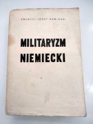 A.J. KAMIŃSKI - MILITARYZM NIEMIECKI. STAN DOBRY -