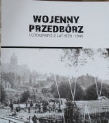Wojenny Przedbórz Fotografie z lat 1939-1945