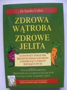 Zdrowa wątroba Zdrowe jelita  Sandra Cabot
