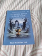 Od Świętego Graala po skarb carów Hans-Christian Huf 