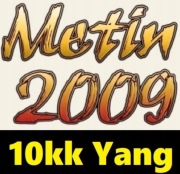 Metin2009 YANG 10KK 10.000.000 YANG YANGI YANGÓW WALUTA SERWER MT2009