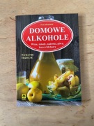 Domowe alkohole. Wina, miody, nalewki, piwa, kwas chlebowy. 