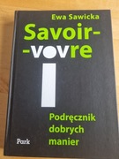 SAVOIR-VIVRE Podręcznik dobrych manier E. Sawicka