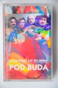 Pod Budą - Lecz póki co żyjemy kaseta mc