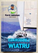 "Czarodziej wiatru Karol Jabłoński"  JACHTY i BOJERY,  z autografem