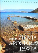 GRECJA ZIEMIA APOSTOŁA PAWŁA MARKOWSKI