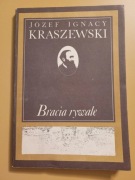 Bracia rywale Józef Ignacy Kraszewski