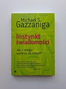 Instynkt świadomości Michael S. Gazzaniga