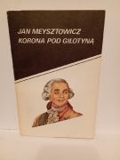 Korona pod gilotyną Jan Meysztowicz
