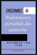 Zrozumieć AI poradnik o sztucznej inteligencji dla seniorów+gratis 