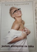 SYLWIA POGORZELSKA - JESTEM WDZIĘCZNA ZA RAKA