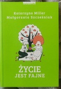 Katarzyna Miller Życie jest fajne