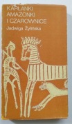 Kapłanki, amazonki i czarownice. Autograf z dedykacją Jadwiga Żylińska