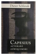 Capesius, Aptekarz Oświęcimski, D.Schlesak