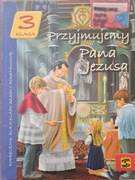 Przyjmujemy Pana Jezusa. Religia. Klasa 3. Podręcznik. Szkoła podstawowa