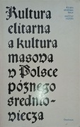 Kultura elitarna a kultura masowa w Polsce późnego średniowiecza