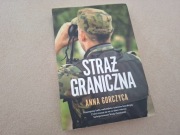Straż graniczna - Anna Gorczyca Wydawnictwo: Muza