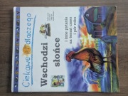 Ciekawe dlaczego Wschodzi słońce