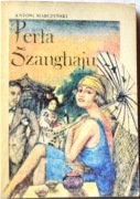 PERŁA SZANGHAJU - Antoni Marczyński