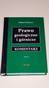 Prawo geologiczne i górnicze Tom I Komentarz -Hubert Schwarz