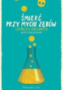Śmierć przy myciu zębów. Chemia dla zabieganych. Kim Mai Thi Nguyen