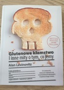 Glutenowe kłamstwo i inne mity o tym,co jemy.