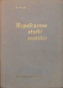 WSPÓŁCZESNE STATKI MORSKIE -M.KRYNICKI