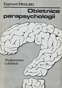 OBIETNICE PARAPSYCHOLOGII - Zygmunt Pikulski
