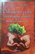 Odbudowa ciała, ożywianie duszy Chopra Deepak
