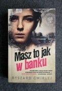 MASZ TO JAK W BANKU - Ryszard Ćwirlej - stan bdb