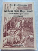 Językowy obraz Boga i świata Pieciul-Karmińska
