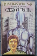 Henry Kuttner - Czego ci trzeba